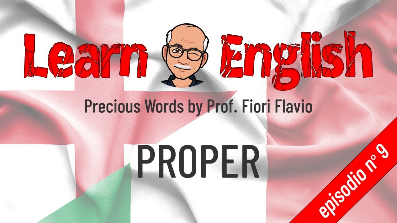 Learn English No 9 Come si traduce in italiano PROPER Precious