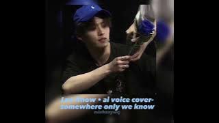 Lee know • ai voice cover somewhere only we know #keşferbeniöneçıkar #keşfet #öneçıkar #straykids