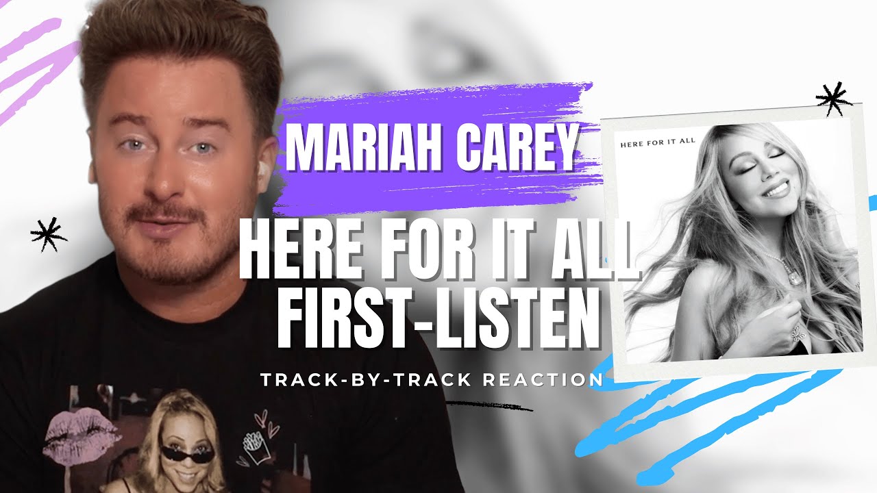 Mariah Carey ‘Here For It All’ — First Listen Track by Track Reaction by a Lifelong Fan