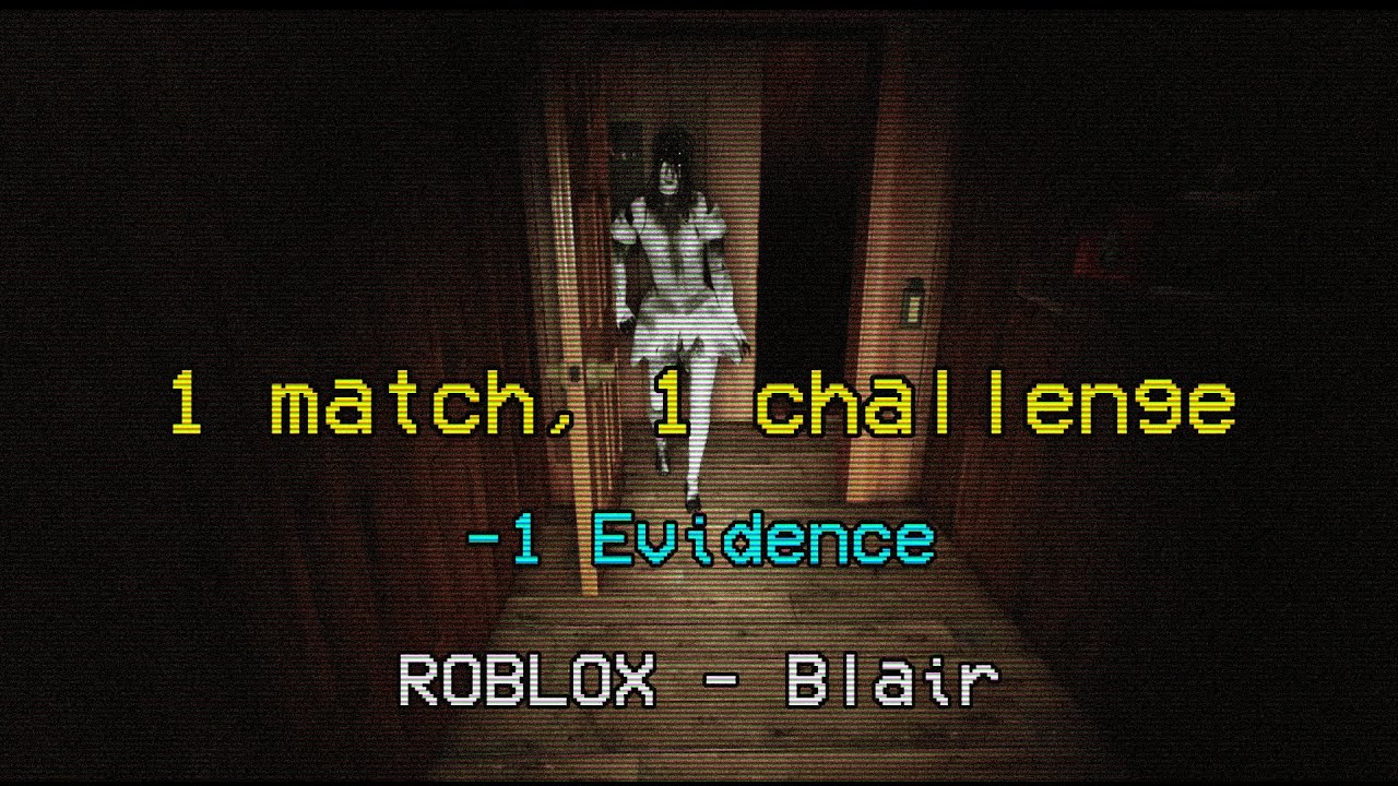 Hyperactive Challenge Blair ROBLOX Blair | 1 match, 1 challenge (-1 Evidence) - YouTube