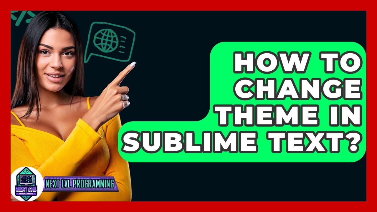 How To Change Theme In Sublime Text? - Next LVL Programming