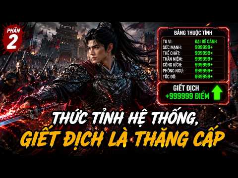 Phần 2: Xuyên Thế Thức Tỉnh Hệ Thống Cộng Điểm, Càng Giết Địch Càng Trở Nên Vô Địch
