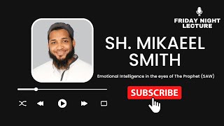 Emotional Intelligence with Sh. Mikaeel Smith