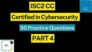 ISC2 CC - Certified in Cybersecurity Exam Prep | 50 Practice Questions and Answers - Part 4