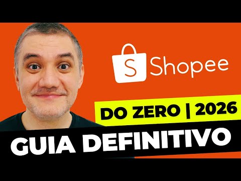 Como Começar a Vender na Shopee Iniciante Passo a Passo | GUIA COMPLETO ATUALIZADO 2026
