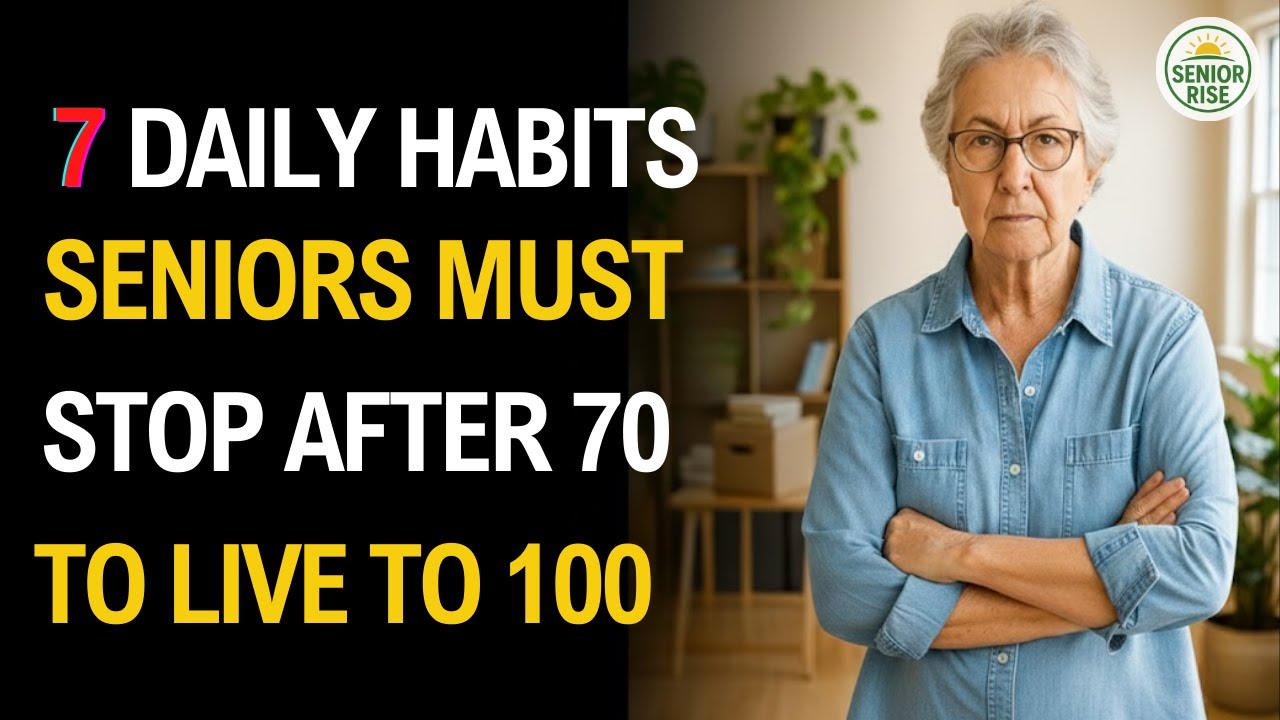 7 Daily Habits Seniors Must STOP After 70 To Live Longer | Senior ...