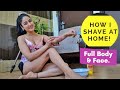 My Full BODY & FACE Shaving Routine at HOME | EASY & NON-MESSY