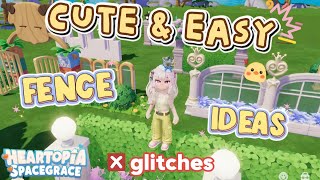 HEARTOPIA | 10 CUTE AND EASY FENCE IDEAS "NO GLITCHES REQUIRED"