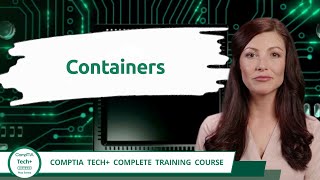 CompTIA Tech+ (FC0-U71) | Containers | Exam Objective 4.3 | Course Training Video