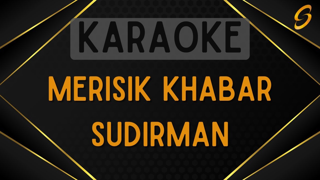 Sudirman - Merisik Khabar [Karaoke]