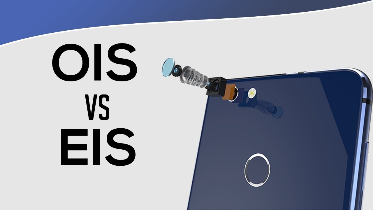 OIS VS EIS How It Affect Video and Photos? YouTube