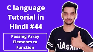 #44:- Passing Array Elements to Function in C Programing in Hindi | C Programing in Hindi