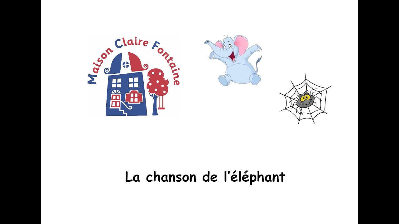 Maison Claire Fontaine : la chanson de l'éléphant - YouTube