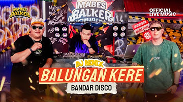 BANDAR DISCO - BALUNGAN KERE "NDARBOY GENK" (Official Live DJ Remix)
