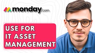 How To Use Monday.com For It Asset Management [2026 Guide]