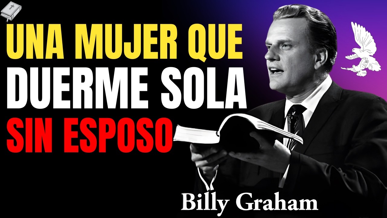 Una MUJER que DUERME SOLA SIN MARIDO... | Billy Graham