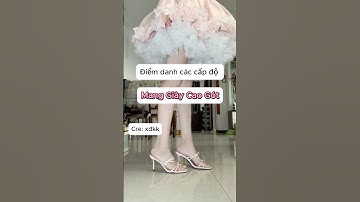 Điểm danh các cấp độ mang giày cao gót #shortvideo #lamdep