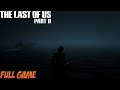 The Last Of Us Part 2 (PS5 2K) Grounded Mode Longplay Walkthrough Full Gameplay