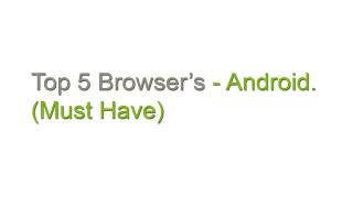 TOP 5 Best Android Browsers - Must Have screenshot 5