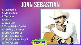 J o a n S e b a s t i a n 2024 MIX Sus Mejores Éxitos T11 ~ 1970s Music ~ Top Latin, Banda, Mexi...