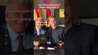 The 5 Richest Players At Barcelona Right Now! 💸 Profile