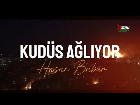 Kudüs Ağlıyor | Hasan Babur