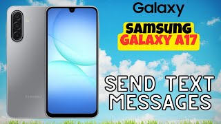 Send Text Messages Quickly on Samsung Galaxy A17
