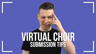 Virtual Choir Submission Tips (Everything You Need to Know)
