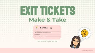 Make & Take: Exit Tickets