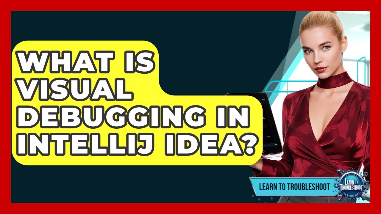 What Is Visual Debugging In IntelliJ IDEA? - Learn To Troubleshoot ...
