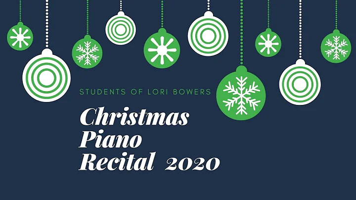 Students of Lori Bowers: 2020 Virtual Christmas Pi...