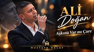 Ali̇ Doğan ~ Aşkına Var Mı Çare