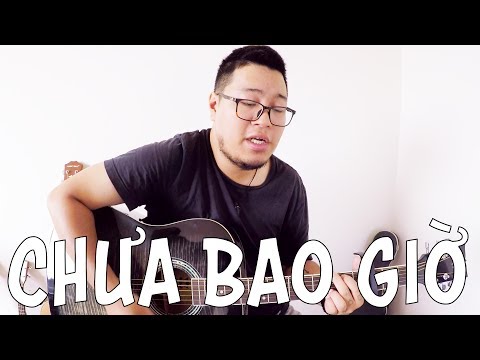 [Guitar] Hướng dẫn: Chưa bao giờ - Hà Anh Tuấn