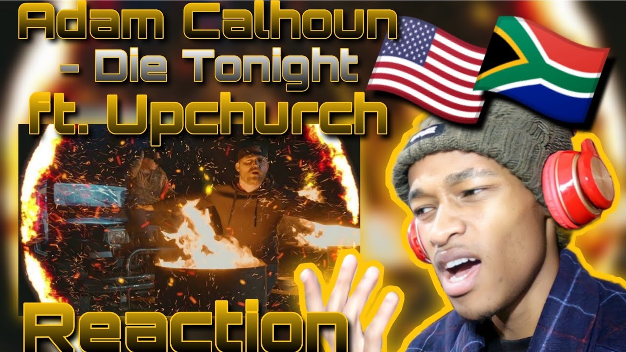 Calhoun Rapper S.An🇿🇦 Reacts To USA🇺🇸 Rappers | Adam Calhoun - Die Tonight ft ...