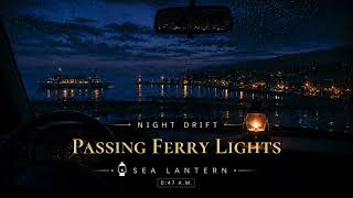 Night Drift : Passing Ferry Lights | Rainy Harbor Guitar