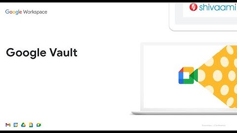 Google Workspace: Google Vault