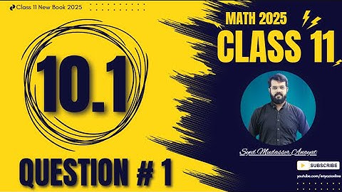 Class 11 math Exercise 10.1 question 1 complete solution Math class 11 new book 2025 | 1st Year Math