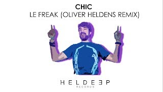 Chic - Le Freak (Oliver Heldens Remix)