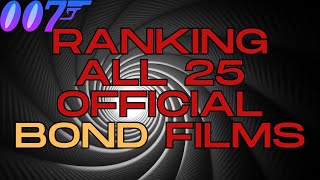 Ranking 25 Official James Bond Films (my favorites in order) 2024