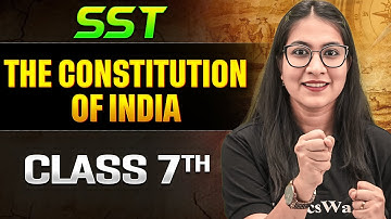 The Constitution of India Class 7 One Shot || SST || Srishty Ma
