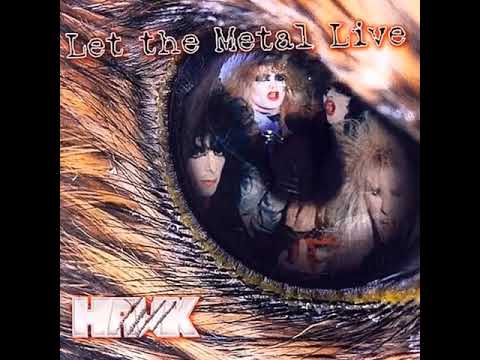 Hawk - Let The Metal Live ( Full Album )