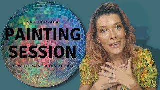 Let's Paint Together!! ( How To Paint My Original Disco Ball!)