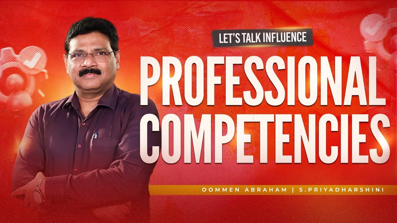 Professional Competencies | Oommen Abraham | Let's Talk Influence