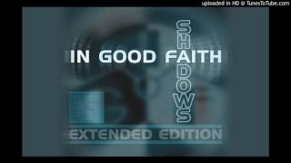 In Good Faith - Shadows (Das Fortleben Remix)