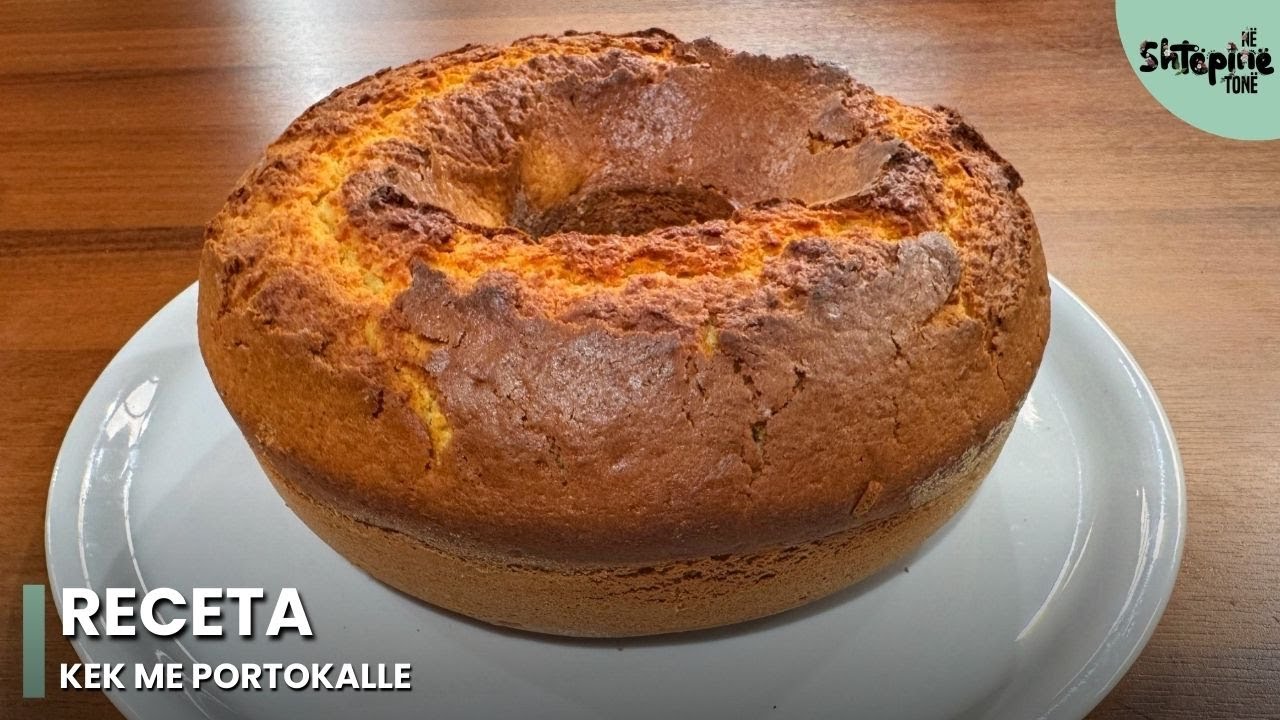 “Kek me portokalle”, receta nga Linda Fishta - Në Shtëpinë Tonë
