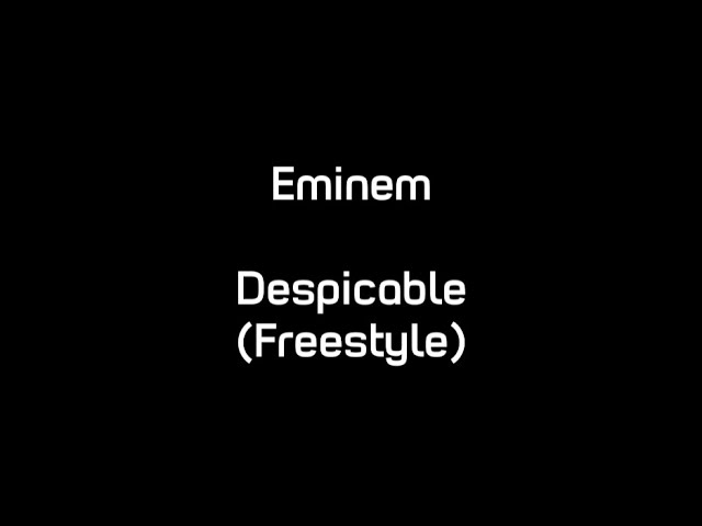 Eminem - Despicable (Freestyle) (Lyrics)