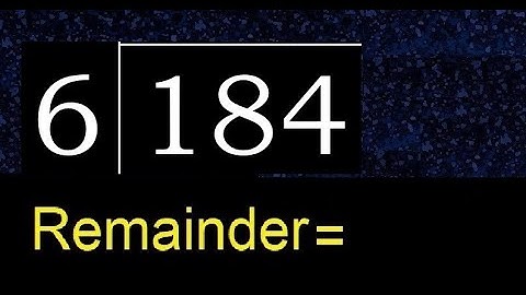 Divide 184 by 6 , remainder  . Division with 1 Digit Divisors . How to do