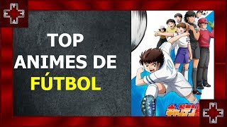 Top 4 animes de fútbol ? Recomendación anime 2019