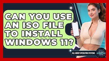 Can You Use An ISO File To Install Windows 11? | All About Operating Systems News