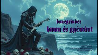 Bonegrinder - Hamu és Gyémánt